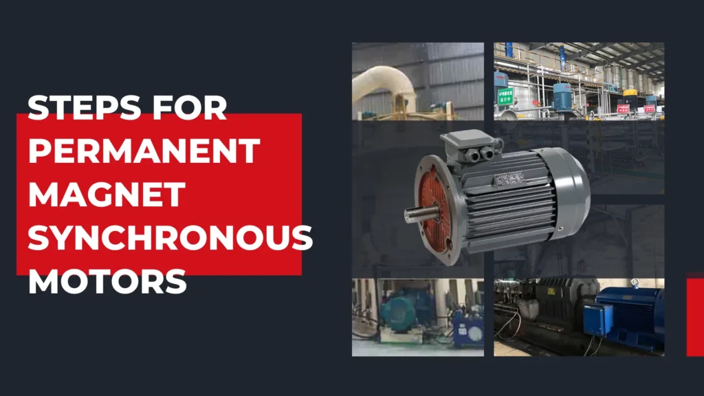 Steps for Permanent Magnet Synchronous Motors