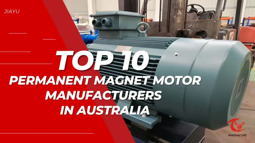 Top 10 Permanent Magnet Motor Manufacturers in Australia