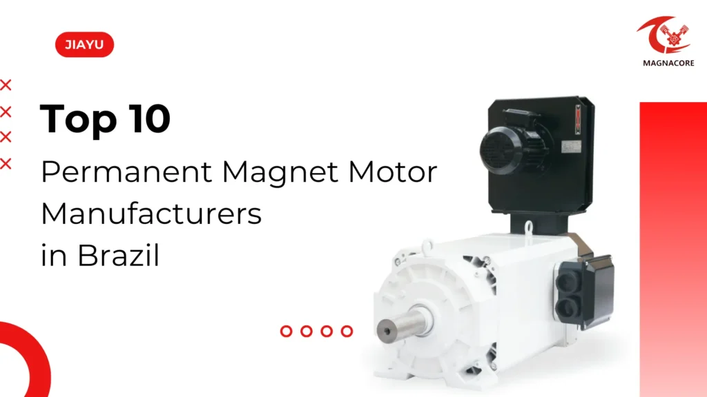 Top 10 Permanent Magnet Motor Manufacturers in Brazil