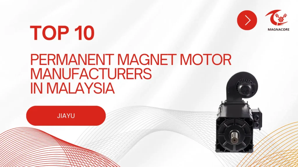 Top 10 Permanent Magnet Motor Manufacturers in Malaysia