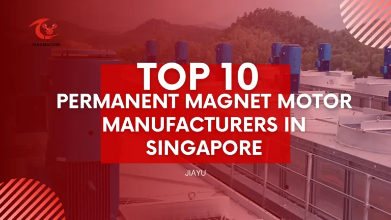 Top 10 Permanent Magnet Motor Manufacturers in Singapore